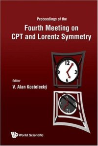 cover of the book Fourth Meeting on CPT And Lorentz Symmetry: Bloomington, USA, 8 - 11 August 2007