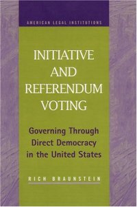 cover of the book Initiative and Referendum Voting: Governing Through Direct Democracy in the United States (American Legal Institutions)