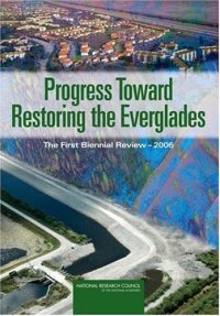 cover of the book Progress Toward Restoring the Everglades: The First Biennial Review, 2006