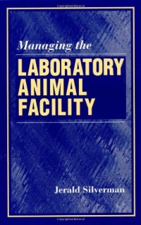 cover of the book Managing the Laboratory Animal Facility