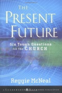 cover of the book The Present Future: Six Tough Questions for the Church