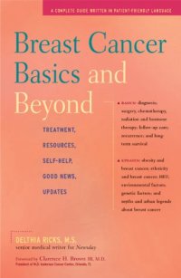 cover of the book Breast Cancer Basics and Beyond: Treatments, Resources, Self-Help, Good News, Updates