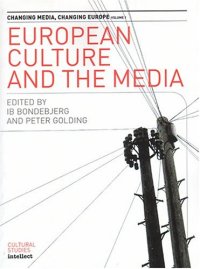 cover of the book European Culture and the Media (Changing Media, Changing Europe)