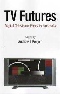 cover of the book TV Futures: Digital Television Policy in Australia