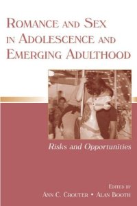 cover of the book Romance And Sex in Adolescence And Emerging Adulthood: Risks And Opportunities