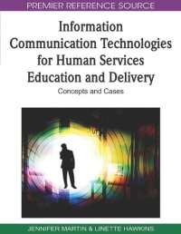 cover of the book Information Communication Technologies for Human Services Education and Delivery: Concepts and Cases (Premier Reference Source)