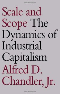 cover of the book Scale and Scope: The Dynamics of Industrial Capitalism