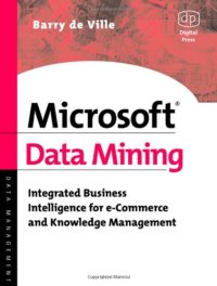 cover of the book Microsoft Data Mining: Integrated Business Intelligence for e-Commerce and Knowledge Management