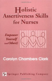 cover of the book Holistic Assertiveness Skills for Nurses: Empower Yourself (and Others!)