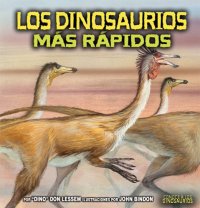 cover of the book Los Dinosaurios Mas Rapidos (Conoce a Los Dinosaurios)