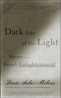 cover of the book Dark Side of the Light: Slavery and the French Enlightenment