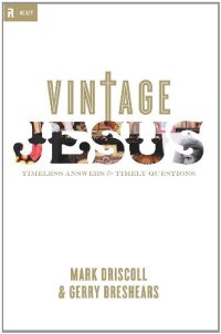 cover of the book Vintage Jesus: Timeless Answers to Timely Questions (Relit Theology)