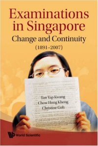 cover of the book Examinations In Singapore: Change and Continuity (1891-2007)