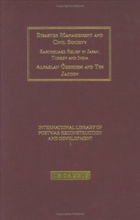 cover of the book Disaster Management and Civil Society: Earthquake Relief in Japan, Turkey and India (International Library of  Post-War Reconstruction and Development)