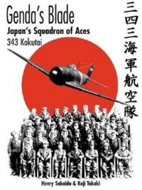 cover of the book Genda's Blade: Japan's Squadron of Aces: 343 Kokutai