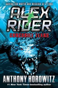 cover of the book Crocodile Tears: An Alex Rider Novel