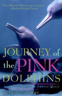 cover of the book Journey of the Pink Dolphins: An Amazon Quest