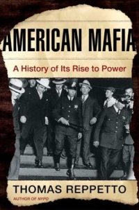 cover of the book American Mafia: A History of Its Rise to Power (John MacRae Books)