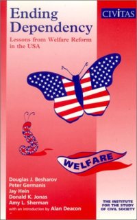 cover of the book Ending Dependency : Lessons From Welfare Reform in the USA (Civil Society)