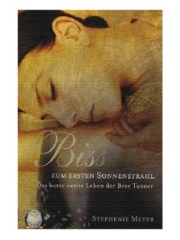 cover of the book Bis (Biss) zum ersten Sonnenstrahl: Das kurze zweite Leben der Bree Tanner