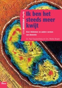 cover of the book Ik ben het steeds meer kwijt : over Alzheimer en andere vormen van dementie