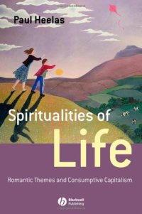 cover of the book Spiritualities of Life: New Age Romanticism and Consumptive Capitalism (Religion and Spirituality in the Modern World)