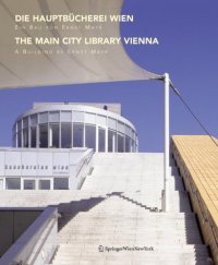 cover of the book Die Hauptbücherei Wien   The Main City Library Vienna. Ein Bau von Ernst Mayr   A Building by Ernst Mayr