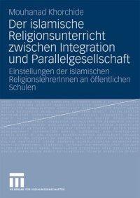 cover of the book Der islamische Religionsunterricht zwischen Integration und Parallelgesellschaft: Einstellungen der islamischen ReligionslehrerInnen an öffentlichen Schulen