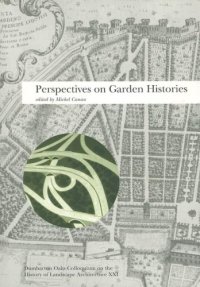 cover of the book Perspectives on Garden Histories (Dumbarton Oaks Colloquium Series in the History of Landscape Architecture) (v. 21)