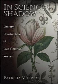 cover of the book In Science's Shadow: Literary Constructions of Late Victorian Women