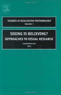 cover of the book Seeing is Believing? Approaches to Visual Research (Studies in Qualitative Methodology)