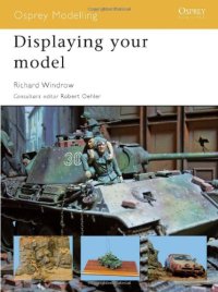 cover of the book Displaying your model (Osprey Modelling 44)