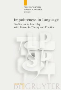 cover of the book Impoliteness in Language: Studies on its Interplay with Power in Theory and Practice (Language, Power and Social Process)