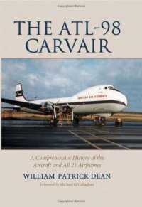 cover of the book The ALT-98 Carvair: A Comprehensive History of the Aircraft and All 21 Airframes