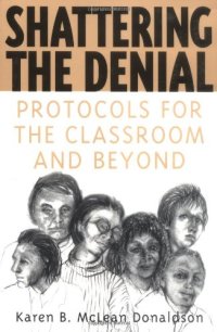cover of the book Shattering the Denial: Protocols for the Classroom and Beyond