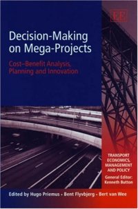 cover of the book Decision-Making on Mega-Projects: Cost-Benefit Analysis, Planning and Innovation