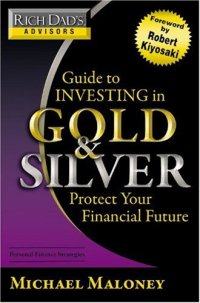 cover of the book Rich Dad's Advisors: Guide to Investing In Gold and Silver: Protect Your Financial Future