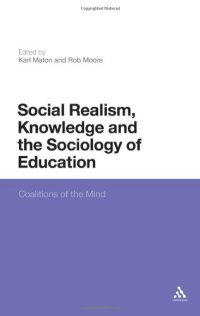 cover of the book Social Realism, Knowledge and the Sociology of Education: Coalitions of the Mind