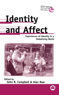 cover of the book Identity And Affect: Experiences of Identity in a Globalising World (Anthropology, Culture and Society)