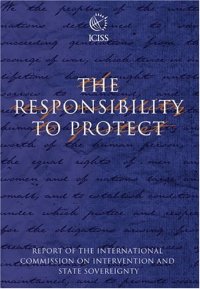 cover of the book The Responsibility to Protect: The Report of the International Commission on Intervention and State Sovereignty (Responsibility to Protect)