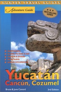 cover of the book Adventure Guide to the Yucatan, Cancun & Cozumel, 3rd Edition (Hunter Travel Guides)