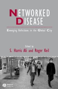 cover of the book Networked Disease: Emerging Infections in the Global City (Studies in Urban and Social Change)