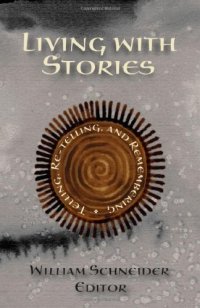 cover of the book Living with Stories: Telling, Re-telling, and Remembering