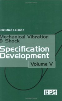 cover of the book Mechanical Vibrations and Shocks: Specification Development v. 5 (Mechanical vibration & shock)