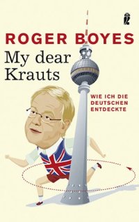 cover of the book My Dear Krauts: Wie Ich Die Deutschen Entdeckte