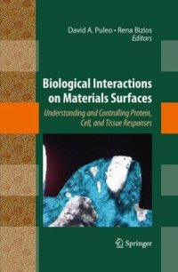 cover of the book Biological Interactions on Materials Surfaces: Understanding and Controlling Protein, Cell, and Tissue Responses