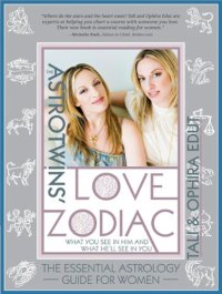 cover of the book The The AstroTwins' Love Zodiac: The Essential Astrology Guide for Women