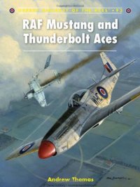 cover of the book RAF Mustang and Thunderbolt Aces (Aircraft of the Aces 93)