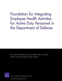 cover of the book Foundation for Integrating Employee Health Activities for Active Duty Personnel in the Department of Defense