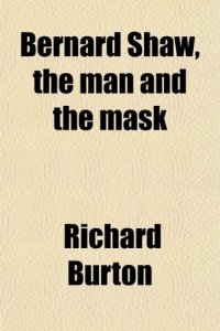 cover of the book Bernard Shaw, The Man and the Mask